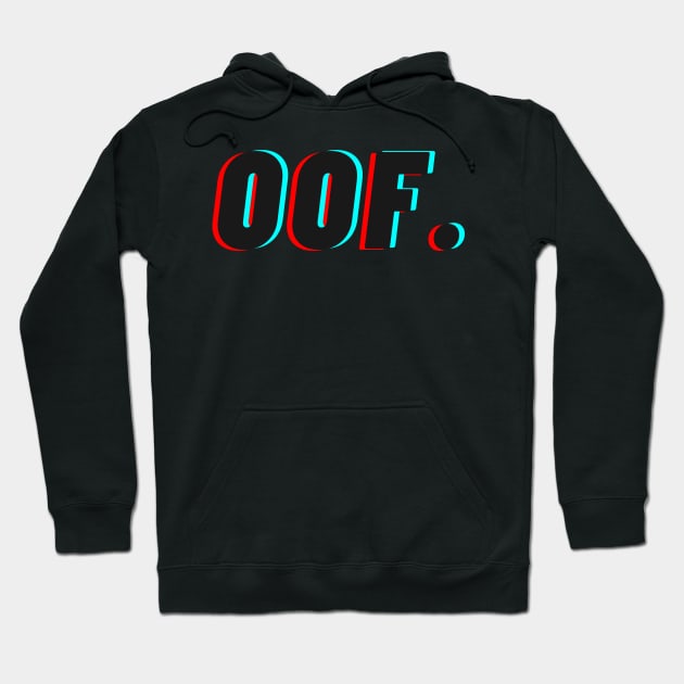 OOF. Hoodie by mcmetz